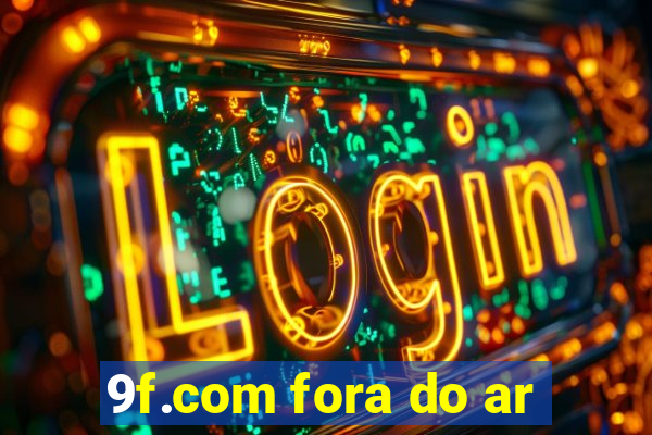 9f.com fora do ar